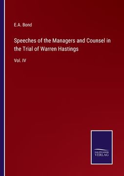 portada Speeches of the Managers and Counsel in the Trial of Warren Hastings: Vol. IV (en Inglés)