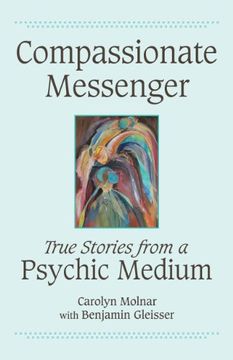 portada Compassionate Messenger: True Stories From a Psychic Medium (en Inglés)