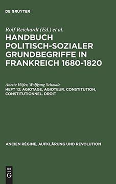 portada Handbuch Politisch-Sozialer Grundbegriffe in Frankreich 1680-1820, Heft 12, Agiotage, Agioteur. Constitution, Constitutionnel. Droit (Ancien Regime,. (Ancien Régime, Aufklärung und Revolution) (en Alemán)