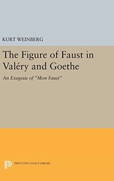 portada Figure of Faust in Valery and Goethe: An Exegesis of "Mon Faust" (Princeton Essays in Literature) (en Inglés)