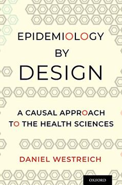 portada Epidemiology by Design: A Causal Approach to the Health Sciences (en Inglés)