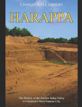 portada Harappa: The History of the Ancient Indus Valley Civilization's Most Famous City (en Inglés)