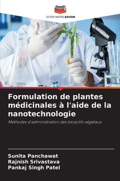 portada Formulation de plantes médicinales à l'aide de la nanotechnologie (en Francés)