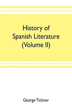 portada History of Spanish literature (Volume II) (in English)
