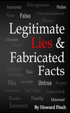 portada Legitimate Lies & Fabricated Facts (in English)