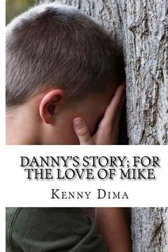 portada Danny's Story; For the Love of Mike