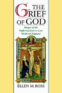 portada the grief of god: images of the suffering of jesus in late medieval england