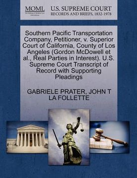 portada southern pacific transportation company, petitioner, v. superior court of california, county of los angeles (gordon mcdowell et al., real parties in i (en Inglés)
