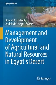portada Management and Development of Agricultural and Natural Resources in Egypt's Desert (en Inglés)