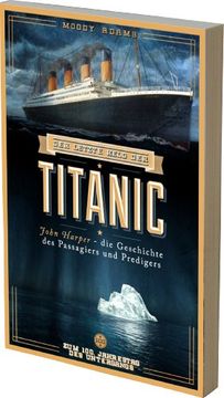 portada Der letzte Held der Titanic: John Harper - die Geschichte des Passagiers und Predigers (en Alemán)