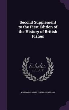 portada Second Supplement to the First Edition of the History of British Fishes (en Inglés)