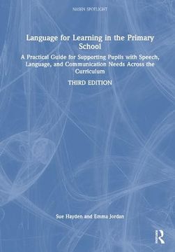 portada Language for Learning in the Primary School: A Practical Guide for Supporting Pupils With Speech, Language and Communication Needs Across the Curriculum (Nasen Spotlight) (en Inglés)