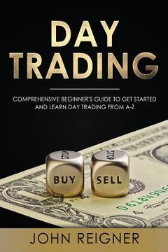portada Day Trading: A Comprehensive Beginner's Guide to get started and learn Day Trading from A-Z (en Inglés)