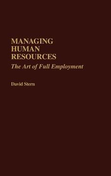portada managing human resources: the art of full employment (in English)