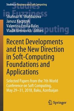 portada Recent Developments and the New Direction in Soft-Computing Foundations and Applications: Selected Papers from the 7th World Conference on Soft Comput (en Inglés)