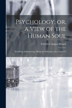 portada Psychology; or, a View of the Human Soul: Including Anthropology, Being the Substance of a Course O