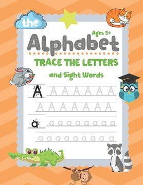 portada Trace Letters Of The Alphabet and Sight Words: Handwriting Practice Workbook for Kids, Preschool Writing Workbook for Pre K, Kindergarten and Kids Age (en Inglés)