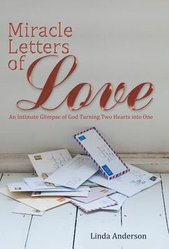 portada Miracle Letters of Love: An Intimate Glimpse of God Turning Two Hearts into One (en Inglés)