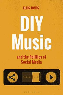 portada Diy Music and the Politics of Social Media (Alternate Takes: Critical Responses to Popular Music) (en Inglés)