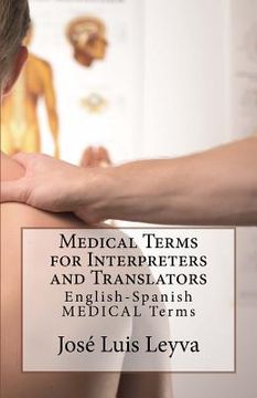 portada Medical Terms for Interpreters and Translators: English-Spanish Medical Terms (in English)