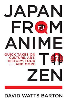 portada Japan From Anime to Zen: Quick Takes on Culture, Art, History, Food. And More (in English)