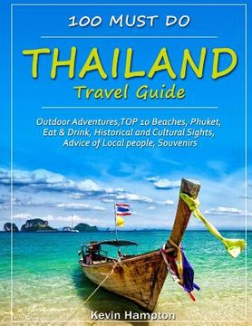 portada Thailand Travel Guide: Outdoor Adventures, TOP 10 Beaches, Phuket, Eat & Drink, Historical and Cultural Sights, Advice of Local people, Souve