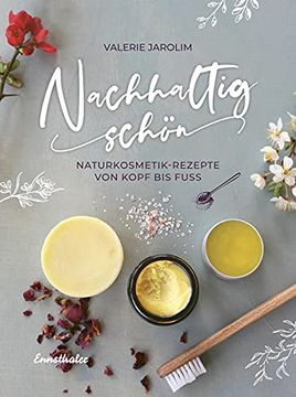portada Nachhaltig Schön: Naturkosmetik-Rezepte von Kopf bis fuß (en Alemán)
