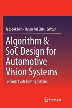 portada Algorithm & Soc Design for Automotive Vision Systems: For Smart Safe Driving System (in English)