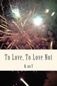 portada To Love, To Love Not (en Inglés)