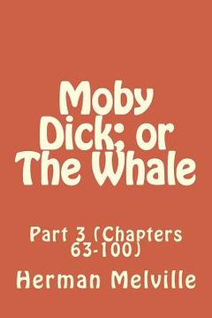 portada Moby Dick; or The Whale: Part 3 (Chapters 63-100) (en Inglés)