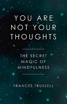 portada You are not Your Thoughts: The Secret Magic of Mindfulness (in English)
