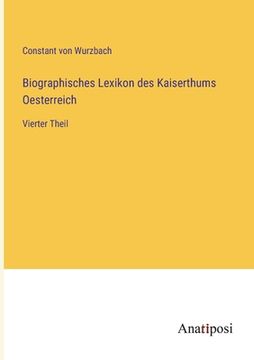 portada Biographisches Lexikon des Kaiserthums Oesterreich: Vierter Theil (in German)