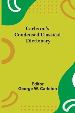 portada Carleton'S Condensed Classical Dictionary