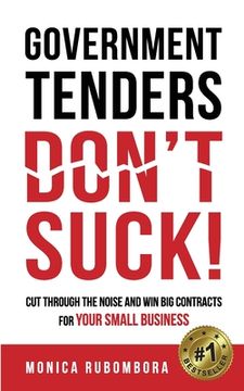 portada Government Tenders (Don't) Suck!: Cut Through the Noise and Win Big Contracts for Your Small Business (in English)