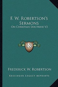 portada f. w. robertson's sermons: on christian doctrine v3 (en Inglés)