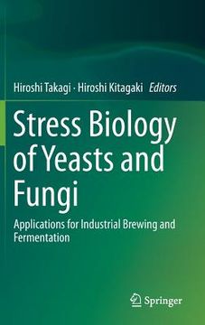 portada Stress Biology of Yeasts and Fungi: Applications for Industrial Brewing and Fermentation (in English)