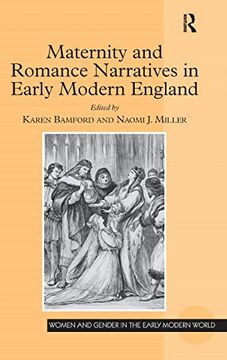 portada Maternity and Romance Narratives in Early Modern England (Women and Gender in the Early Modern World) (en Inglés)