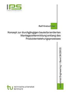 portada Konzept zur Durchgängigen Bauteilorientierten Montagezeitermittlung Entlang des Produktentstehungsprozesses (in German)