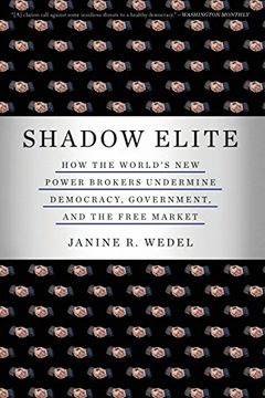portada Shadow Elite: How the World's new Power Brokers Undermine Democracy, Government, and the Free Market (in English)