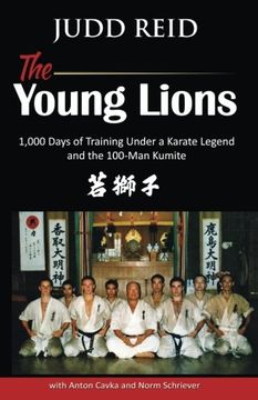 portada The Young Lions: 1,000 Days of training under a karate master and the 100-man Kumite.