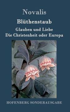 portada Blüthenstaub / Glauben und Liebe / Die Christenheit oder Europa