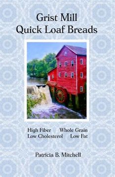 portada Grist Mill Quick Loaf Breads (en Inglés)