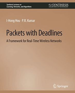 portada Packets with Deadlines: A Framework for Real-Time Wireless Networks (en Inglés)