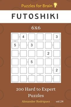 portada Puzzles for Brain - Futoshiki 200 Hard to Expert Puzzles 6x6 vol.24 (en Inglés)