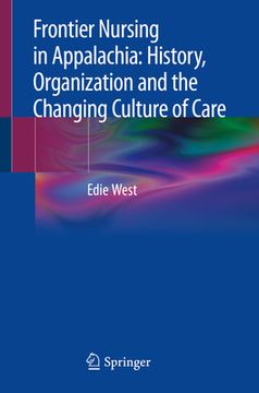 portada Frontier Nursing in Appalachia: History, Organization and the Changing Culture of Care