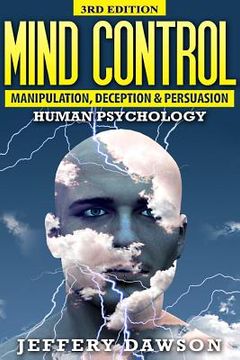 portada Mind Control: Manipulation, Deception and Persuasion Exposed: Human Psychology (en Inglés)