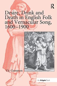 portada Desire, Drink and Death in English Folk and Vernacular Song, 1600–1900 (in English)