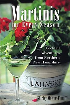 portada Martinis for Every Season: Cocktail Adventures From Northern new Hampshire 
