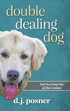 portada Double Dealing Dog: Last in a Long Line of Fine Canines (en Inglés)