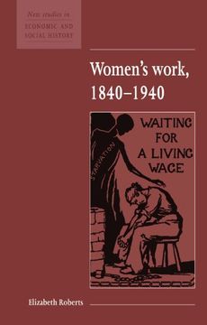 portada Women's Work, 1840-1940: Waiting for a Living Wace (New Studies in Economic and Social History) (en Inglés)